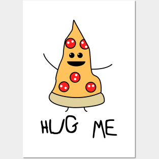 Hug me - pizza slice Posters and Art